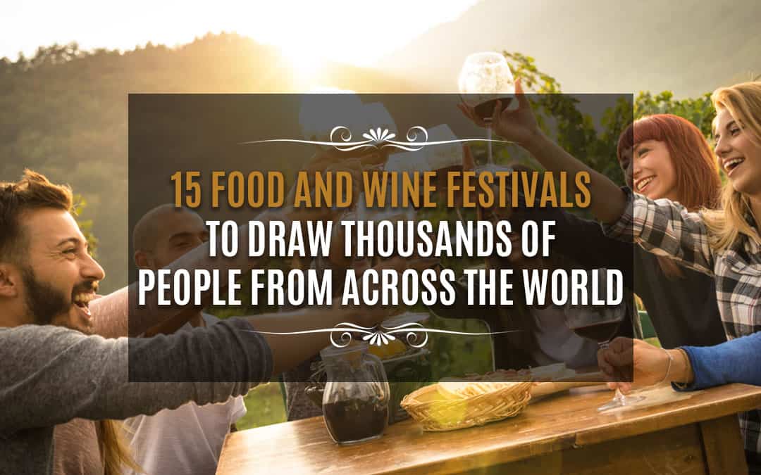 15 Food and Wine Festivals from Across The World