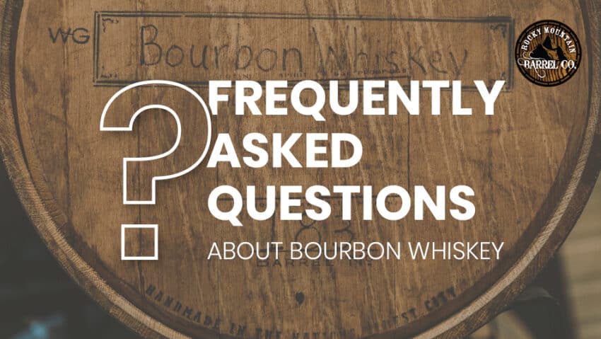 24 Frequently Asked Questions About Bourbon Whiskey