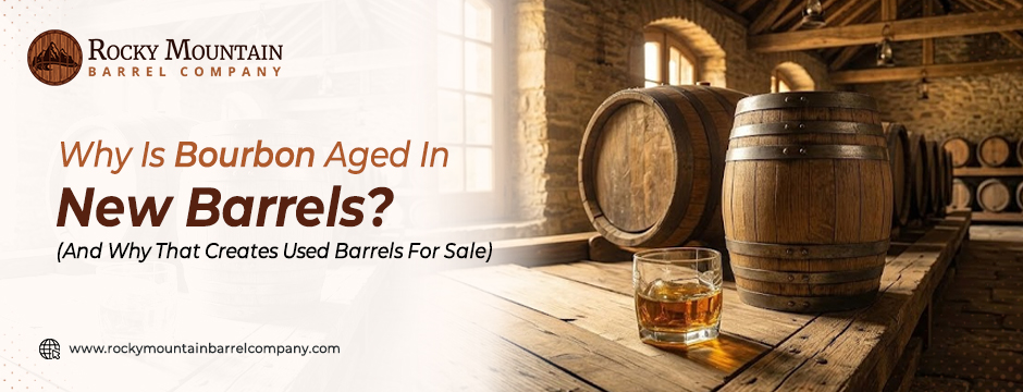 Why-Is-Burbon-Aged-In-New-Barrels